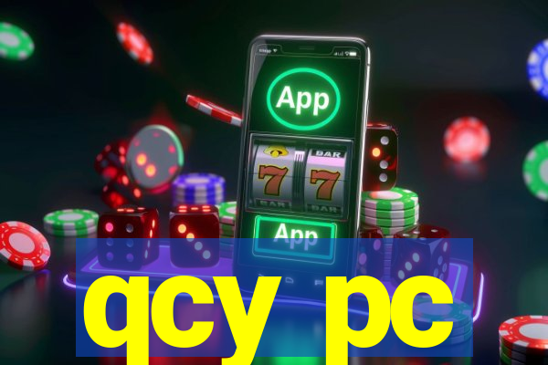 qcy pc